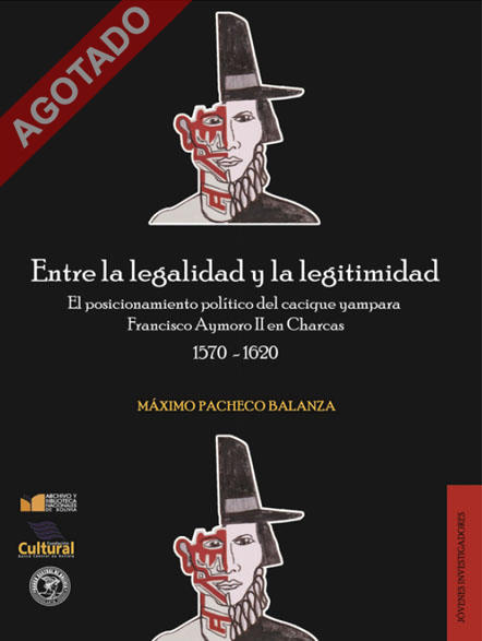 ENTRE LA LEGALIDAD Y LA LEGITIMIDAD. EL POSICIONAMIENTO POLITICO DEL CACIQUE YAMPARA FRA